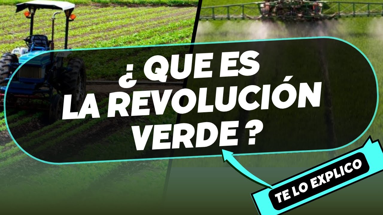 La Revolución Verde: Historia/ Explicacion Facil