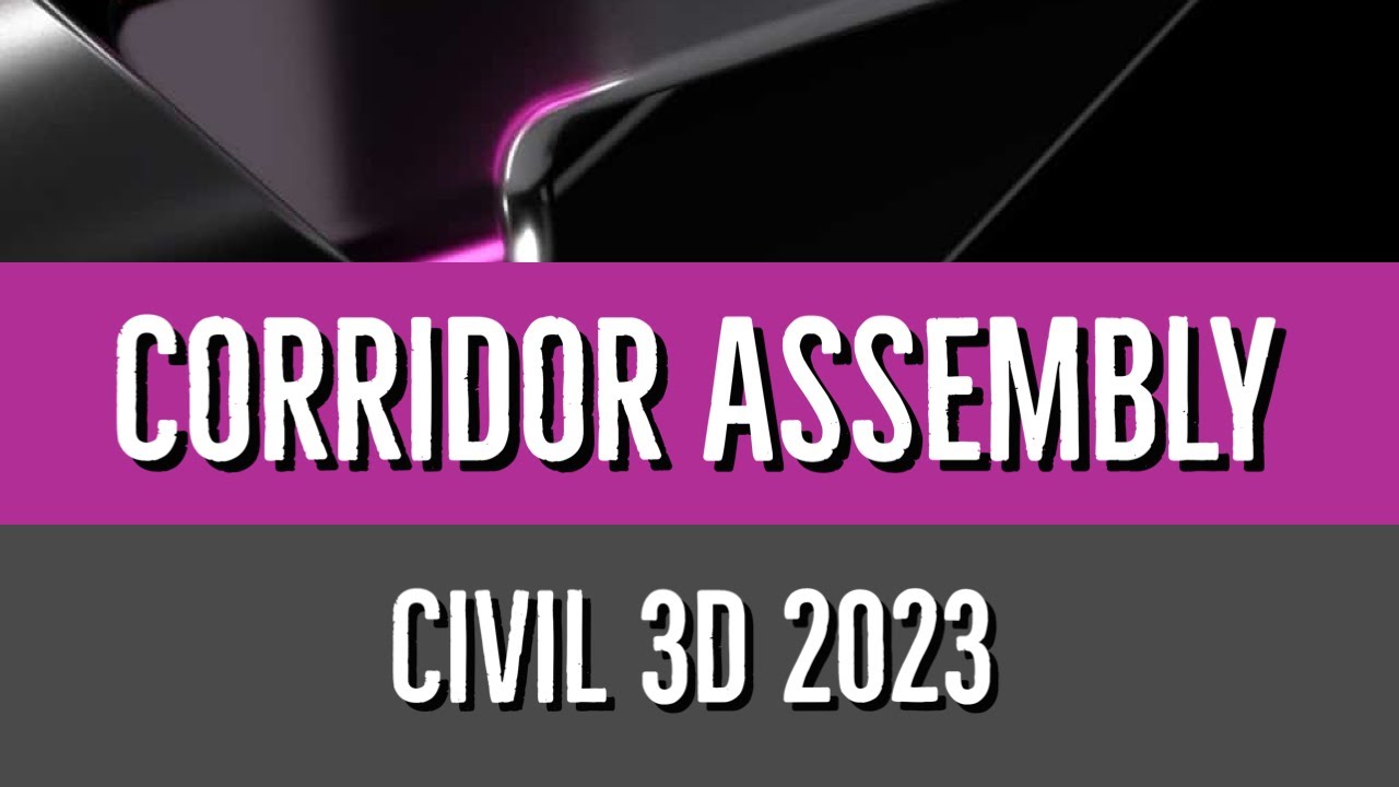 01 Creating a Curb Corridor Assembly in Civil 3D 2023