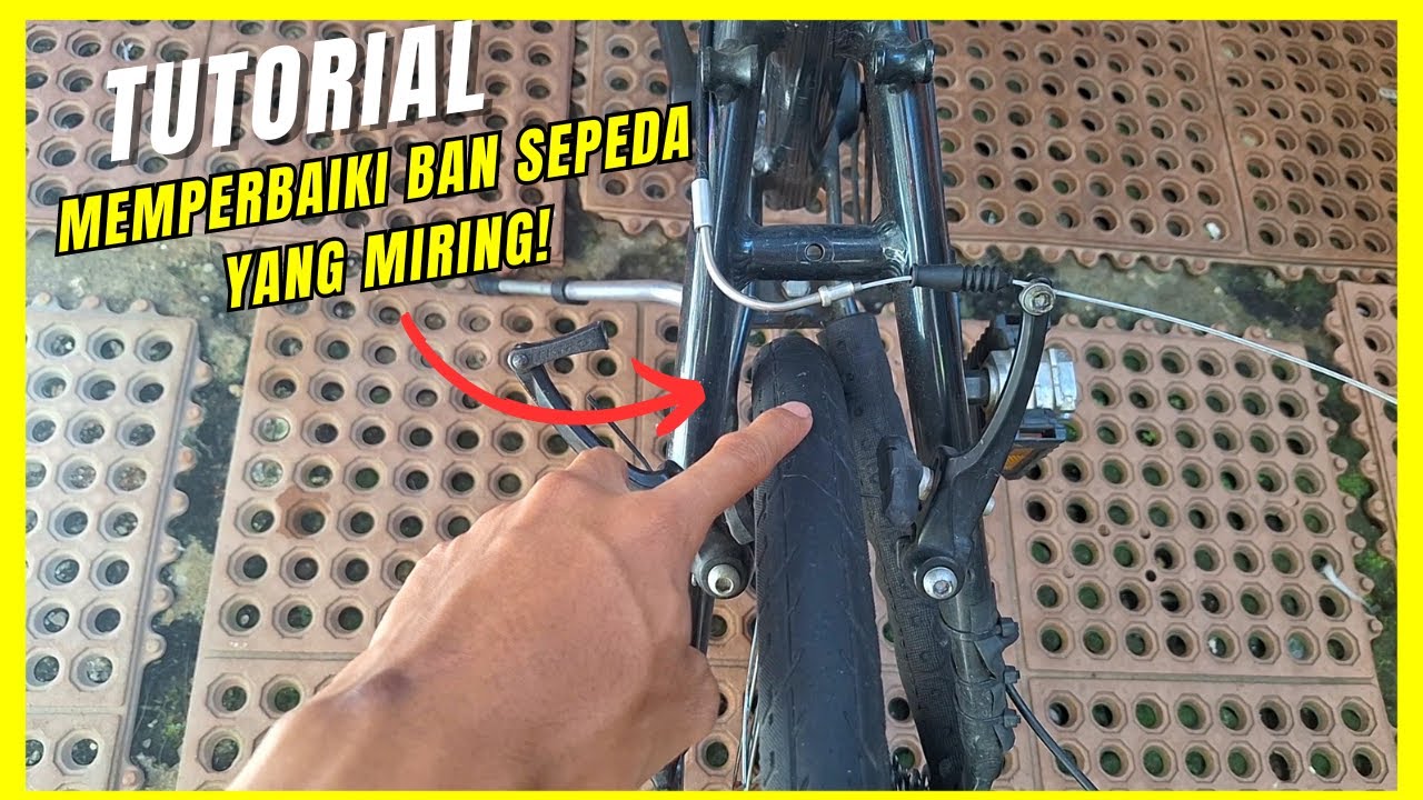 Tutorial: Cara Memperbaiki Ban Sepeda Yang Tidak Lurus (miring)