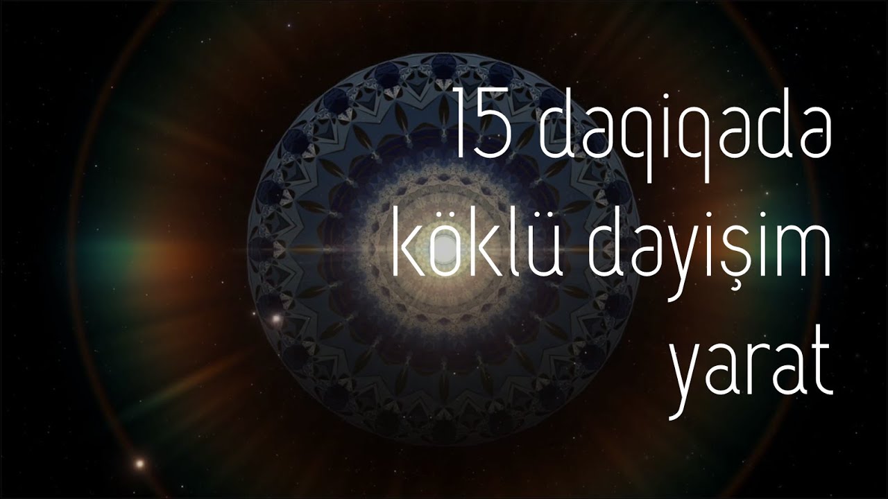 15 dəqiqədə 180 dərəcə dəyişim | 