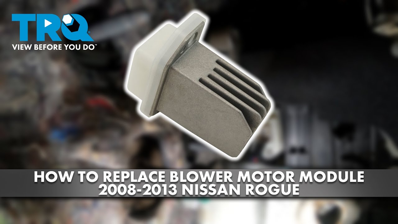How to Replace Blower Motor Module 2008-2013 Nissan Rogue