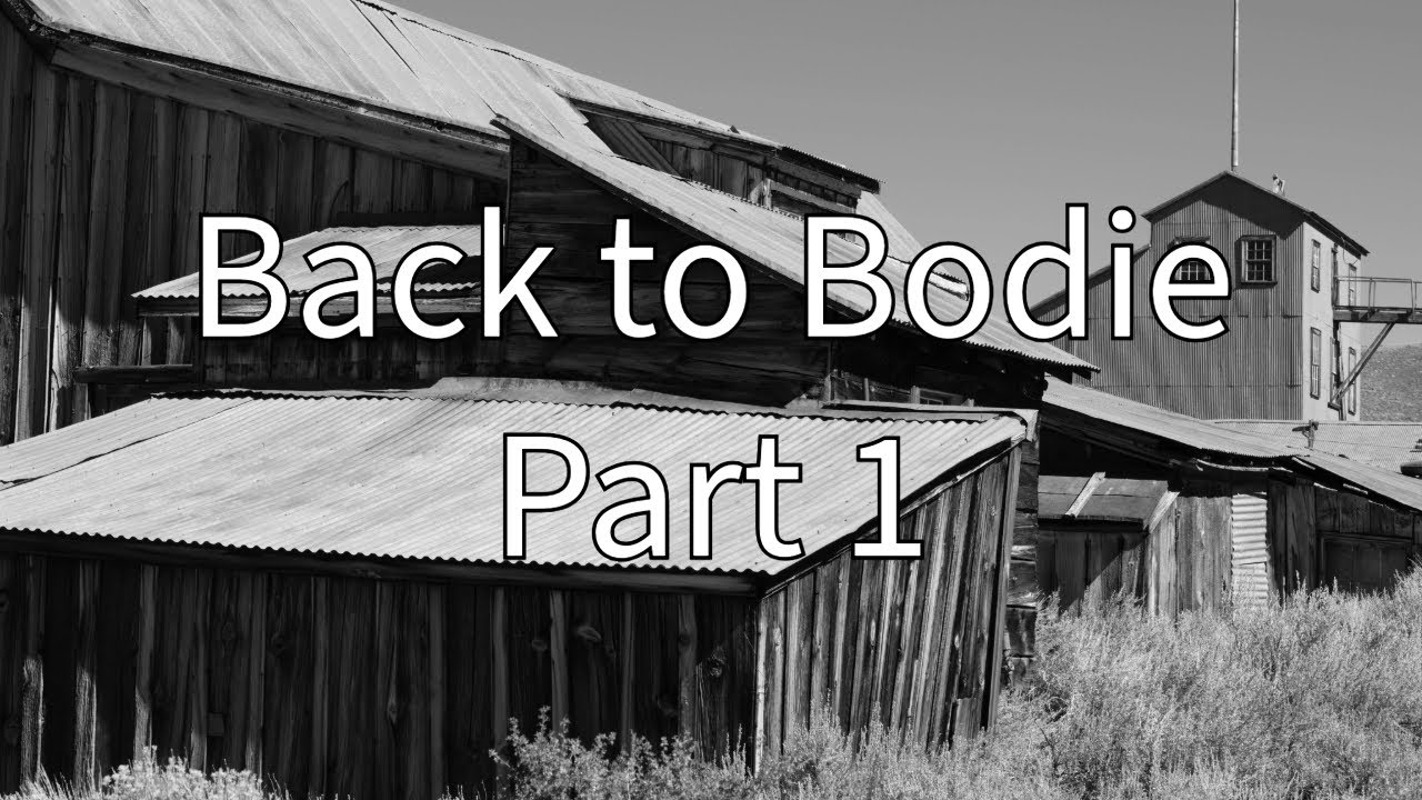 Back to Bodie Part 1