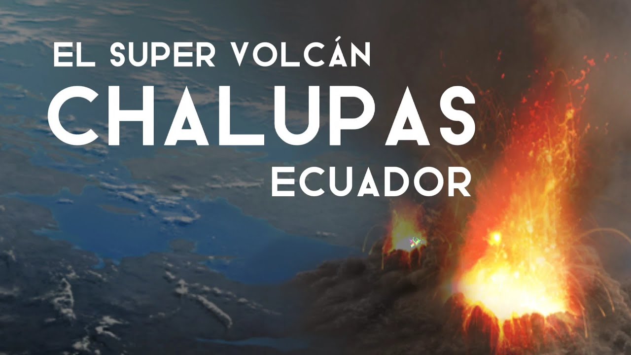 EL CHALUPAS el MEGA VOLC&Aacute;N en Ecuador🇪🇨