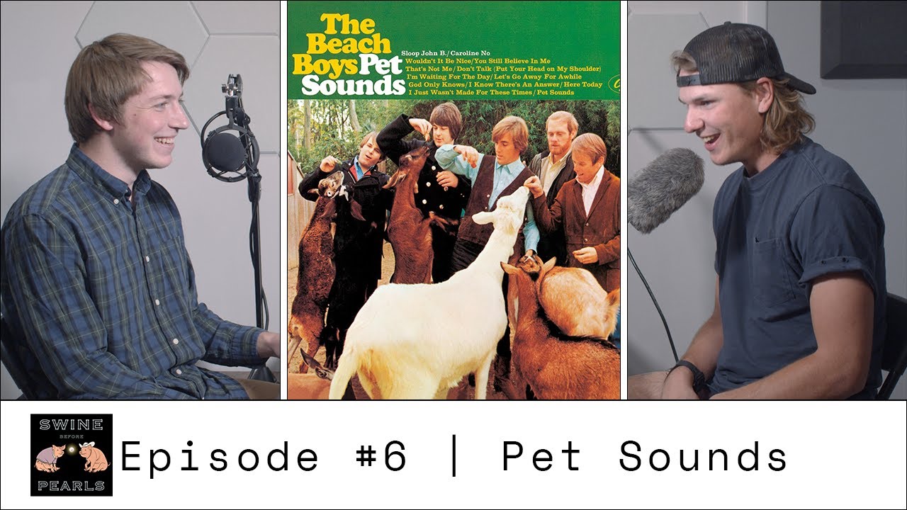 Goat Bleatings, LSD, and Caroline | Pet Sounds Reaction | Swine Before Pearls #6