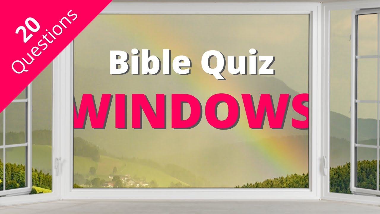 Bible Quiz | Windows of the Bible Quiz