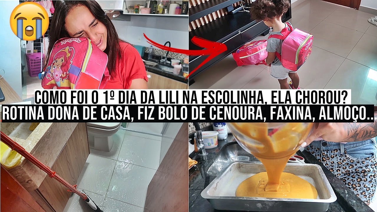 PRIMEIRO DIA DA LILI NA ESCOLINHA, ELA CHOROU? ROTINA DONA DE CASA | FIZ BOLO, FAXINA, ALMOÇO e mais