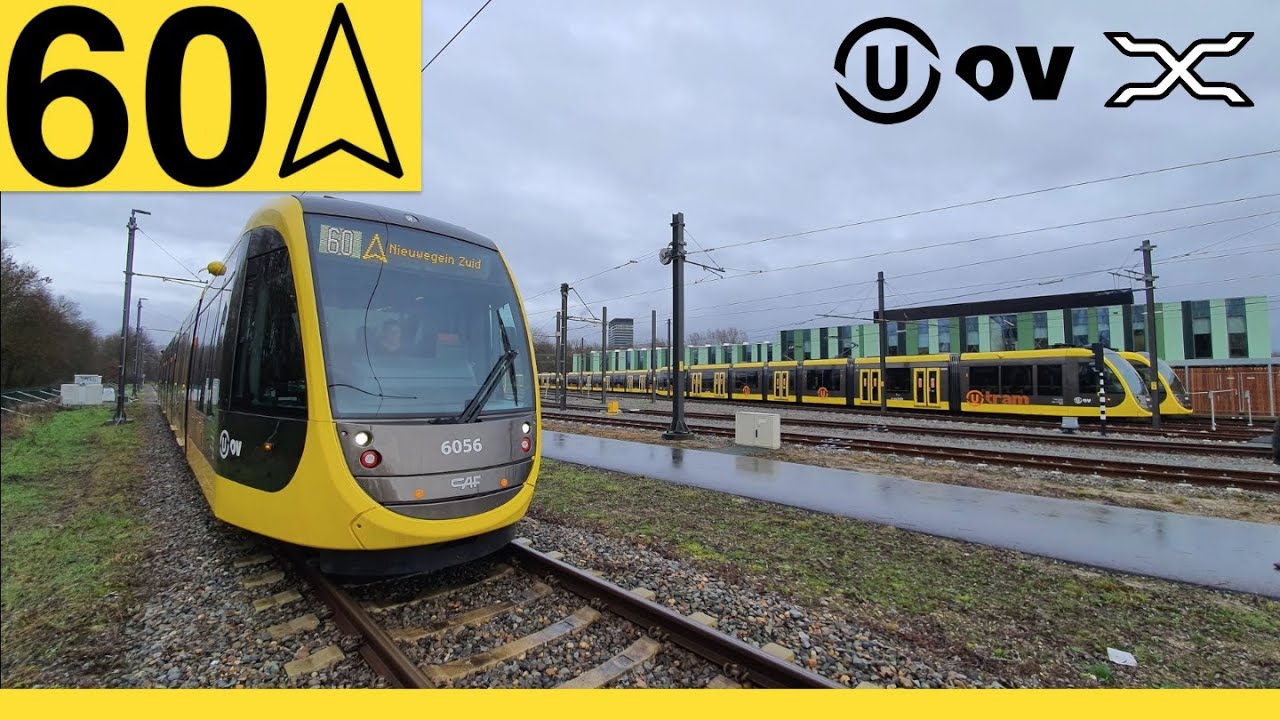 🚊 U-OV Tramlijn 60 Cabinerit Utrecht Centraal - Nieuwegein-Zuid - Remise | Nieuwe CAF Urbos 100 2021
