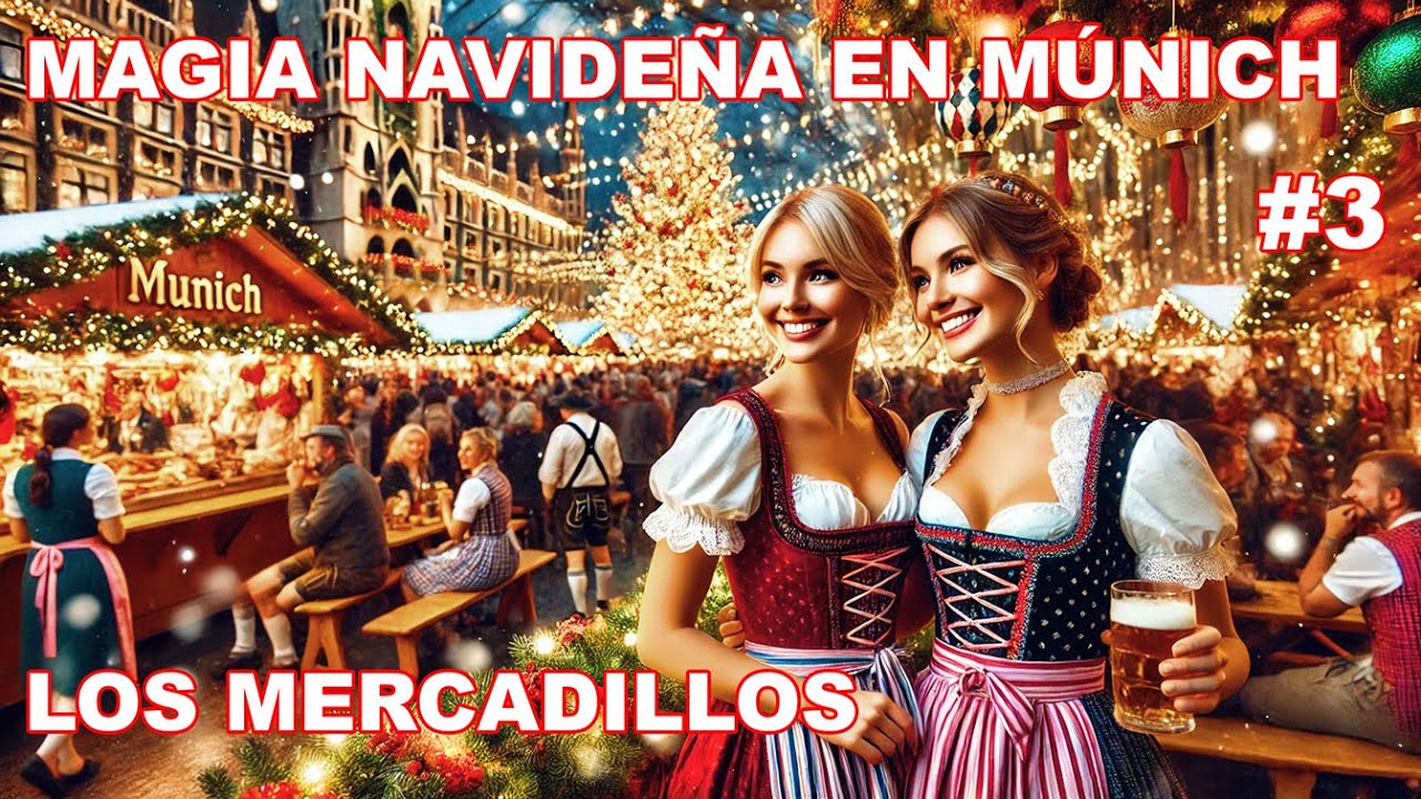 ¡Vive la MAGIA de los Mercadillos más festivos de Múnich!