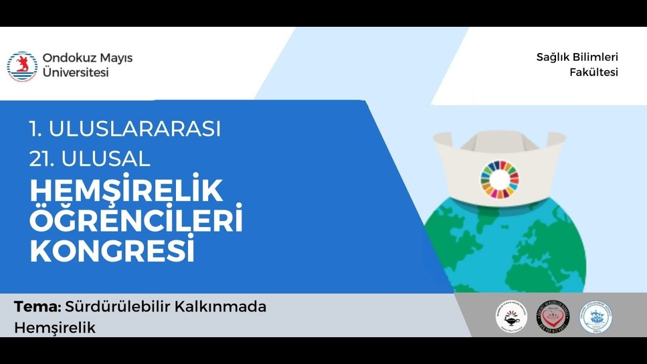 1. Uluslararası 21. Ulusal Hemşirelik Öğrencileri Kongresi (12 Mayıs 2023 - 2. Gün)