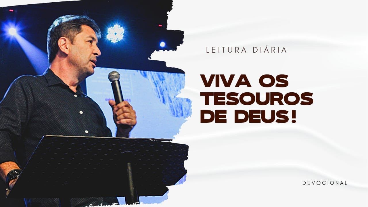 VIVA OS TESOUROS DE DEUS! | leitura diária | Pr. Emílio Campelo