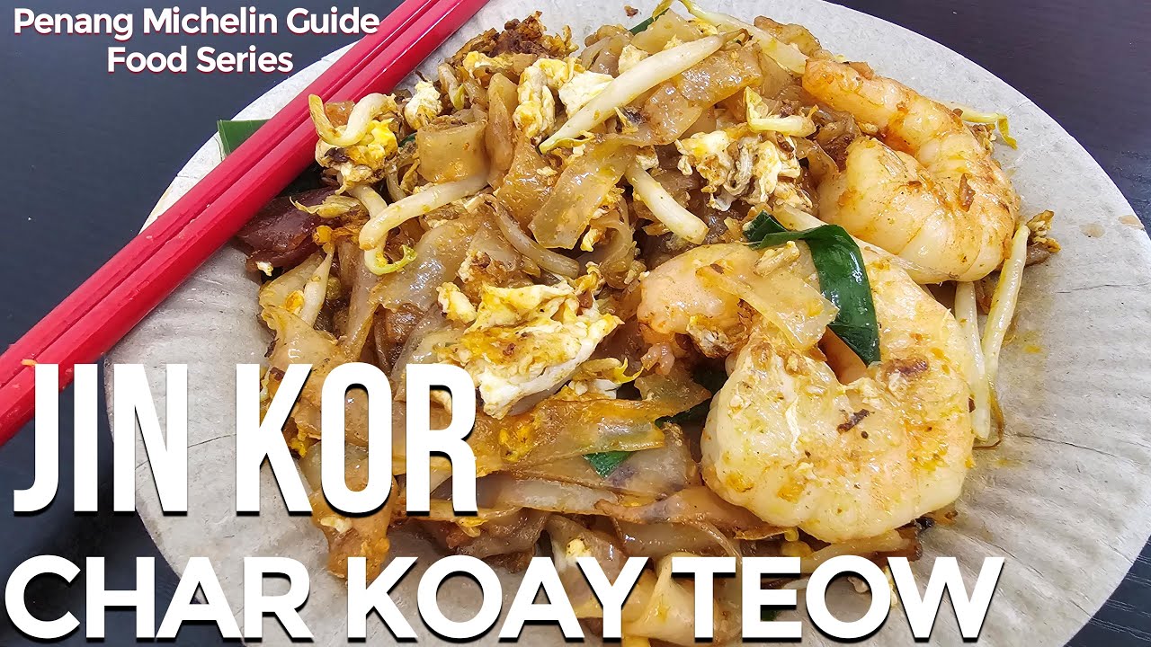 FAMOUS JIN KOR Char Koay Teow | Penang's Michelin Street Hawkers | 40 Years of Excellence