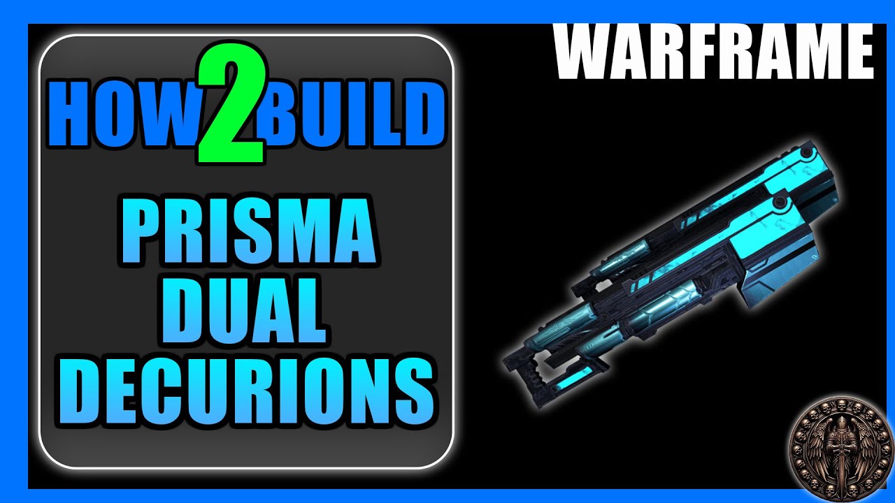 Prisma Dual Decurions &mdash; как собрать и как играть &mdash; Warframe