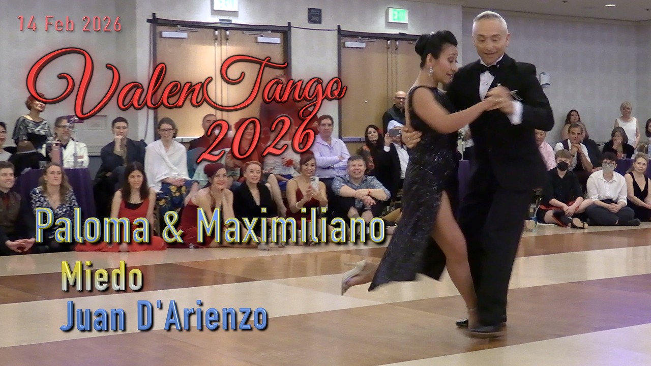 Paloma & Maximiliano - Miedo - Juan D'Arienzo - ValenTango 2026