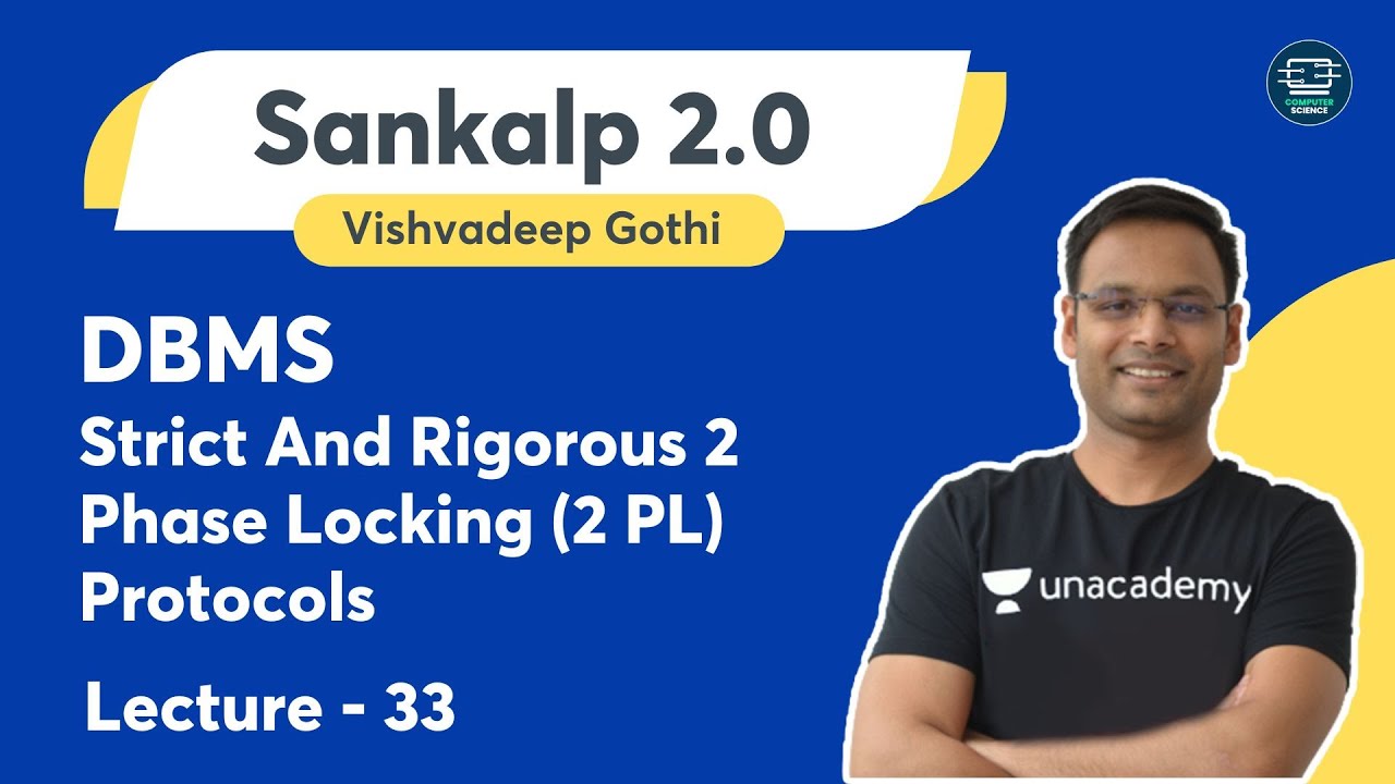 DBMS | Lecture - 33 | Strict And Rigorous 2 Phase Locking (2 PL) Protocols | Vishvadeep Gothi