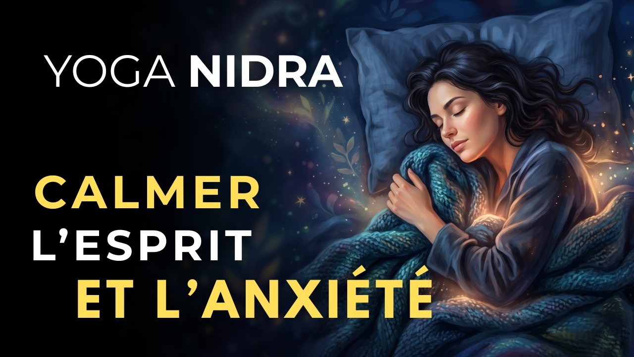 Libérez votre esprit de l’anxiété en 20 minutes de Yoga Nidra : Guérison et Guidance 🪷