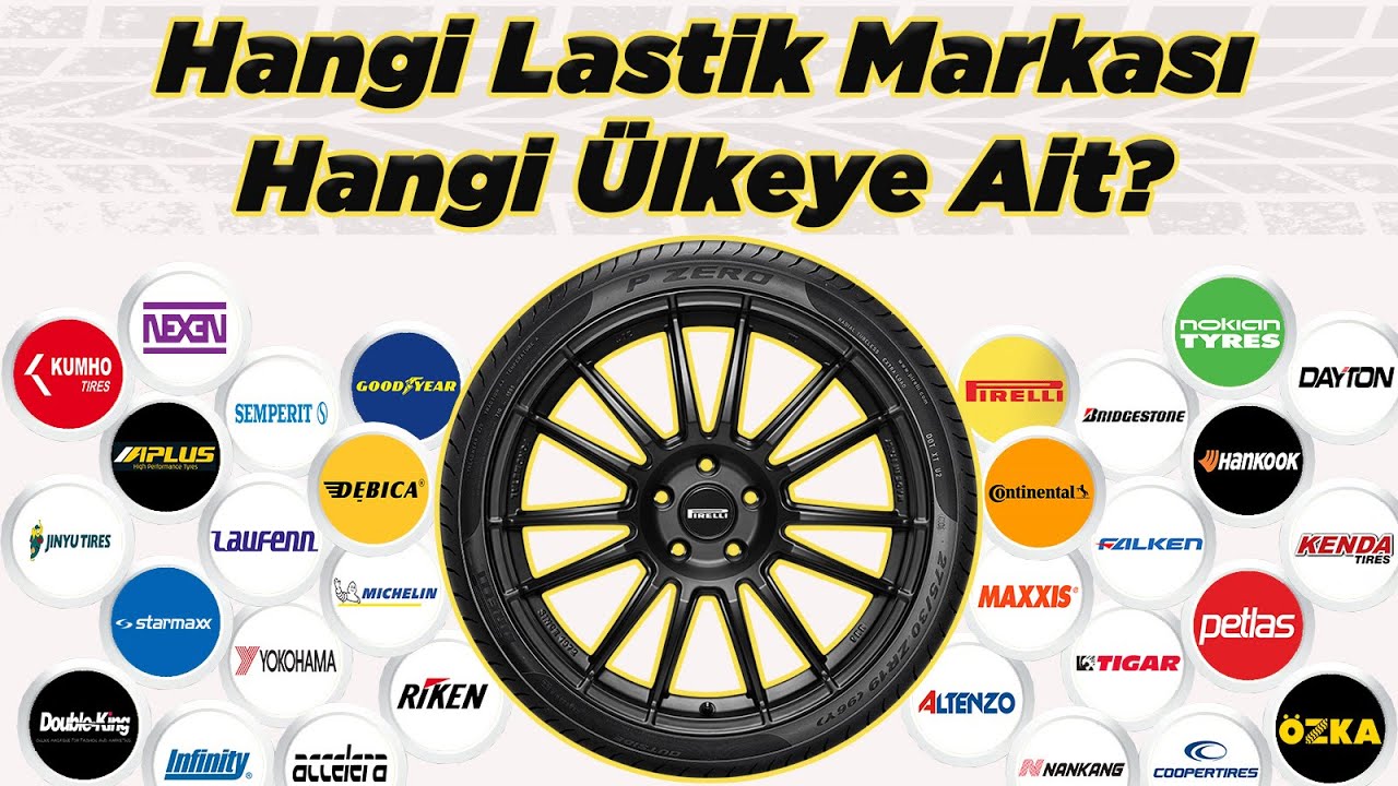 Hangi Lastik Markası Hangi Ülkeye Ait ? Which Tire Does It Belong To Which Country ?