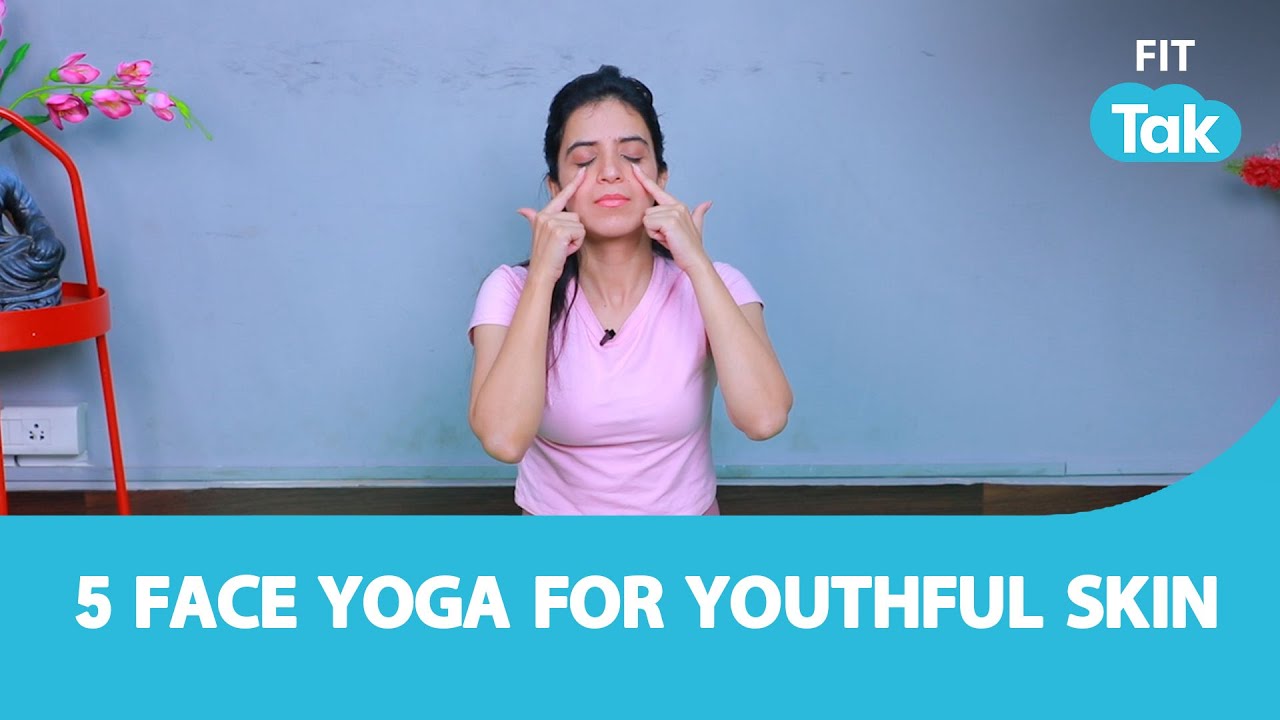 5 Face Yoga Exercises For Youthful Skin | Fit Tak | Skincare