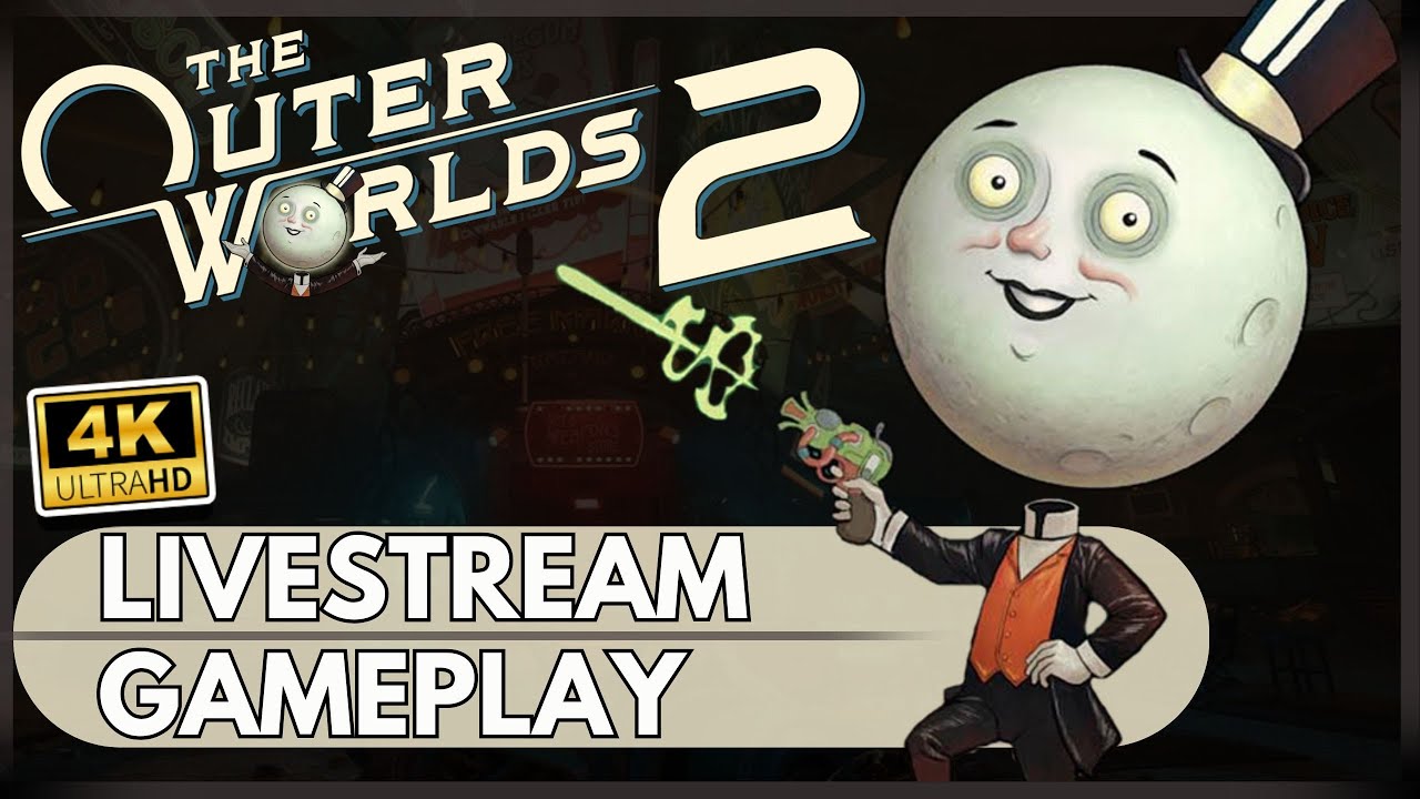 The Outer Worlds 2 is HERE - Livestream Gameplay 4K