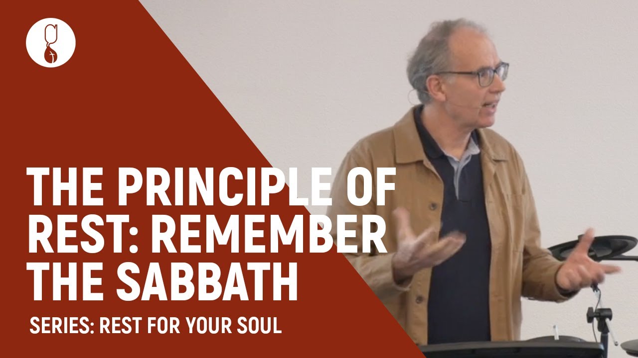 The Principle of Rest: Remember the Sabbath (Series: Rest for Your Soul) | Evert Nooter (NL)