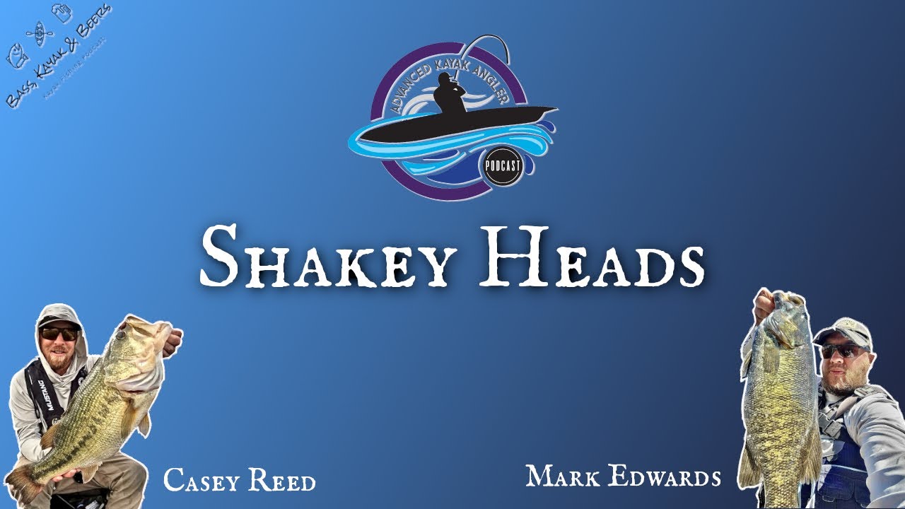 Advanced Kayak Angler - Shakey Heads