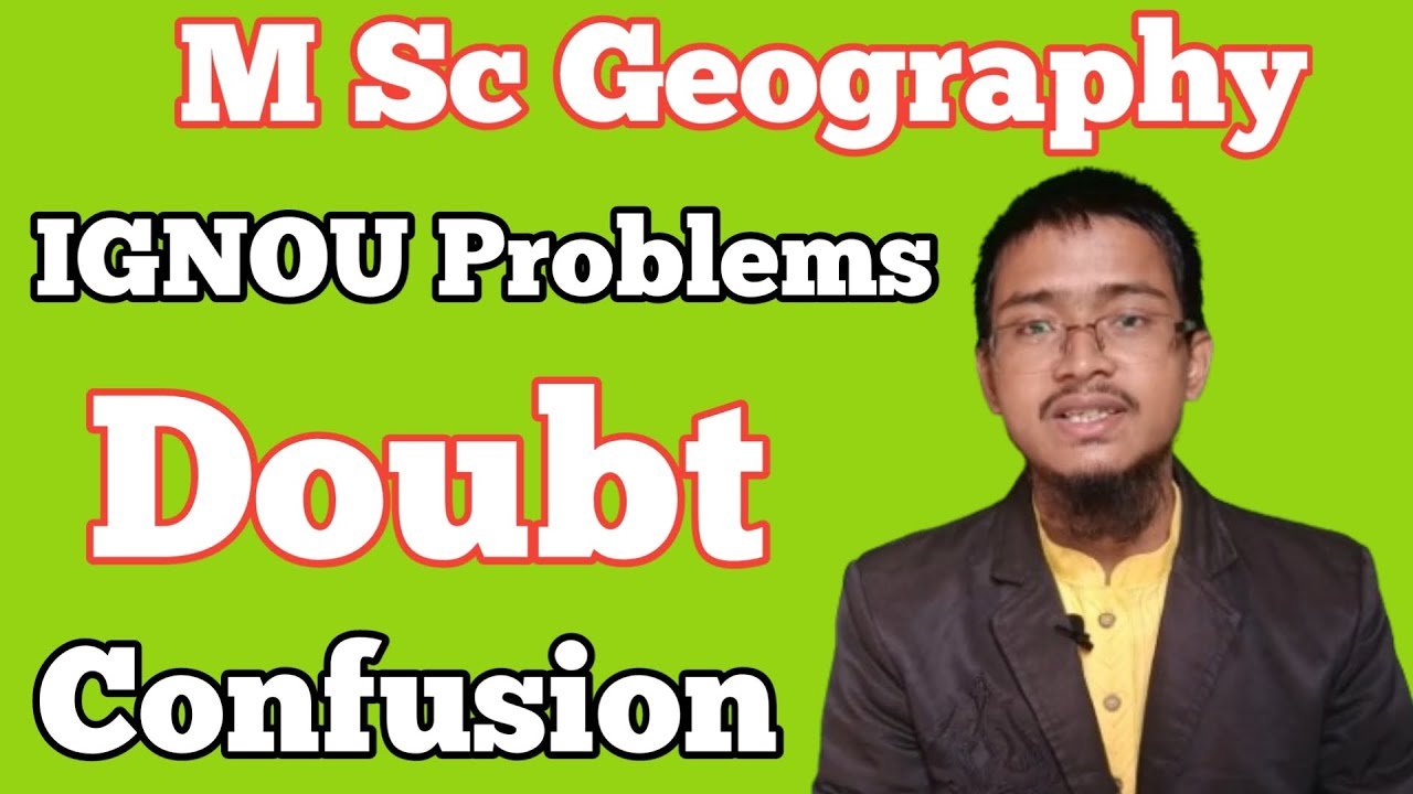 M Sc Geography IGNOU PROBLEMS. Semester or yearly exam? 