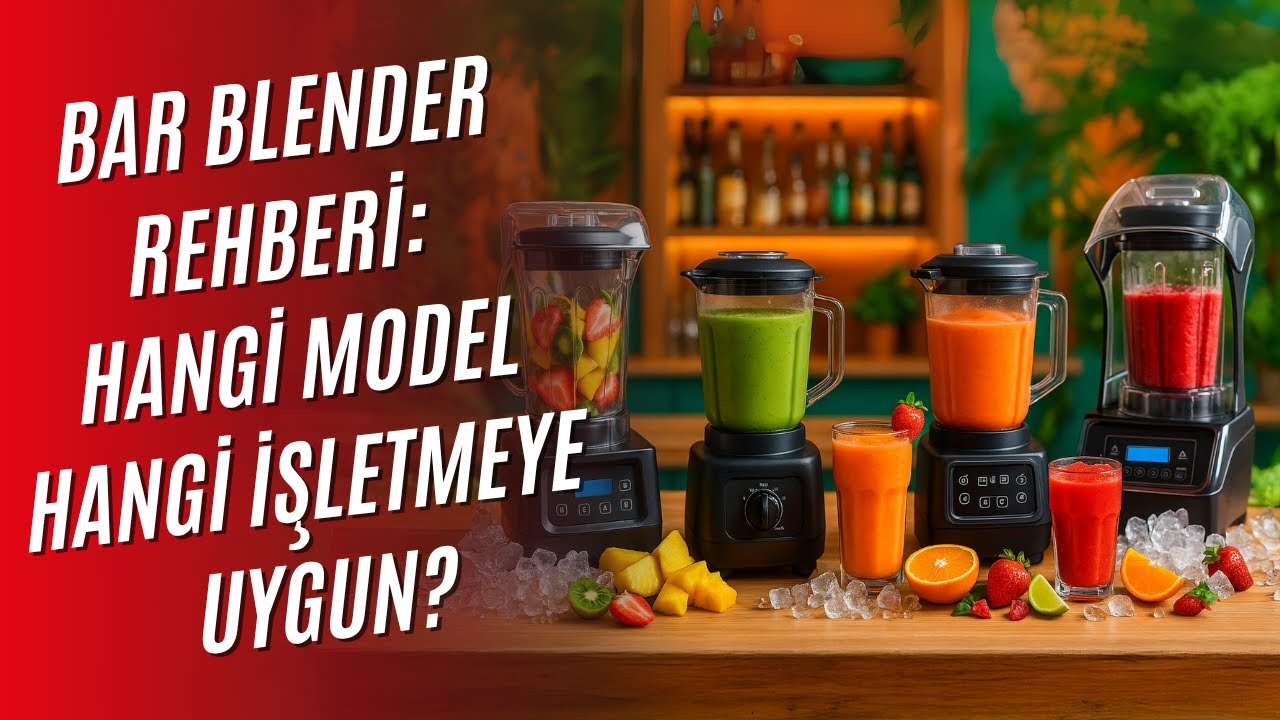 İşletmeler İçin Bar Blender Seçim Rehberi