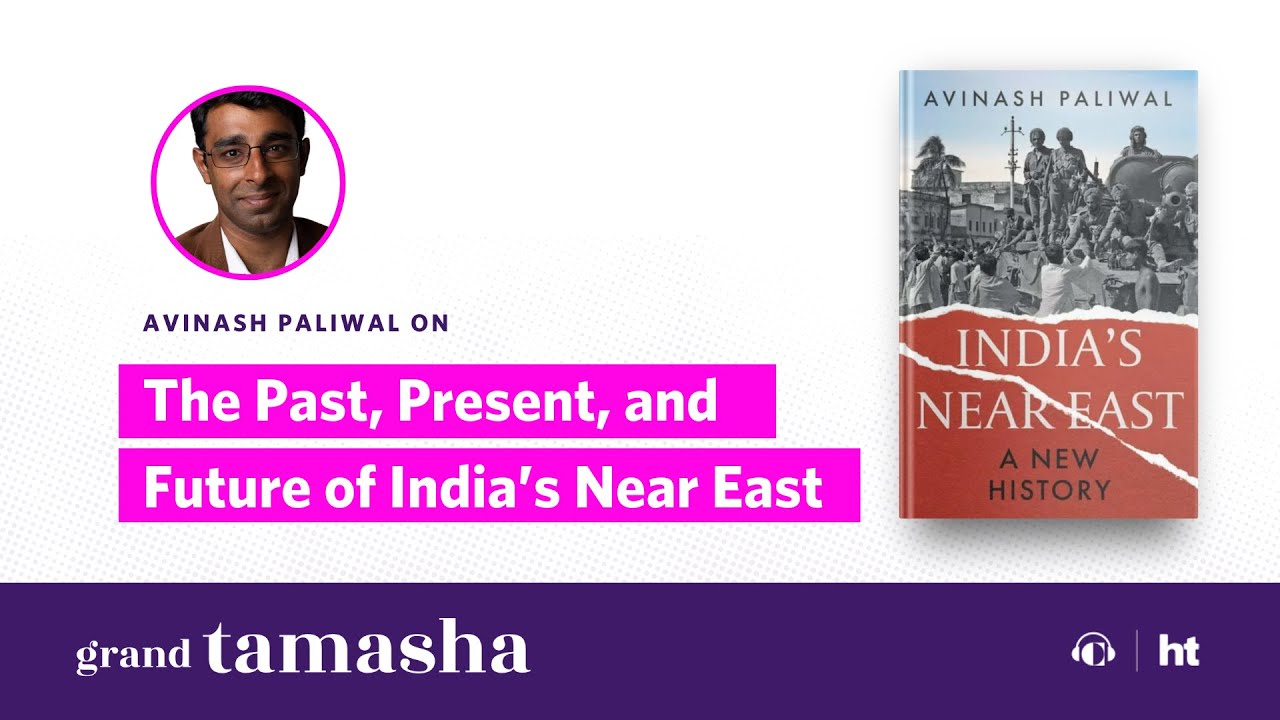 The Past, Present, and Future of India’s Near East