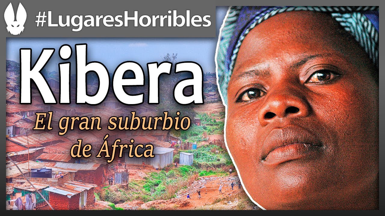 Los Lugares M&aacute;s HORRIBLES del mundo: Kibera