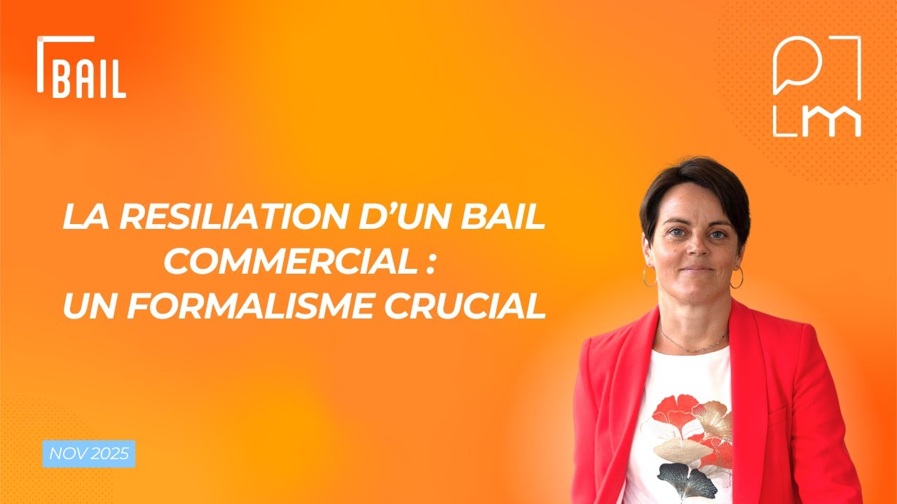 Bail Commercial : un formalisme crucial pour mettre fin au contrat
