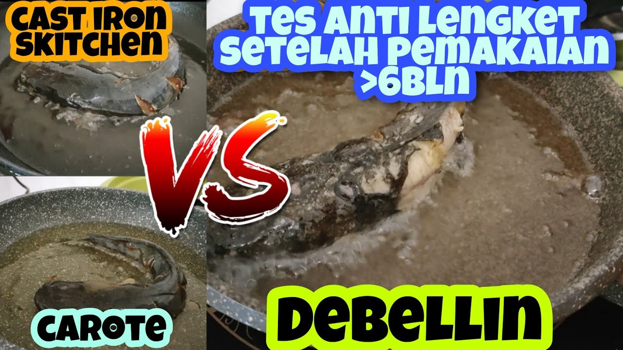 Tes masak ikan pakai Debellin vs Carote vs Cast Iron Skitchen | Setelah pemakaian 6 bulan lebih
