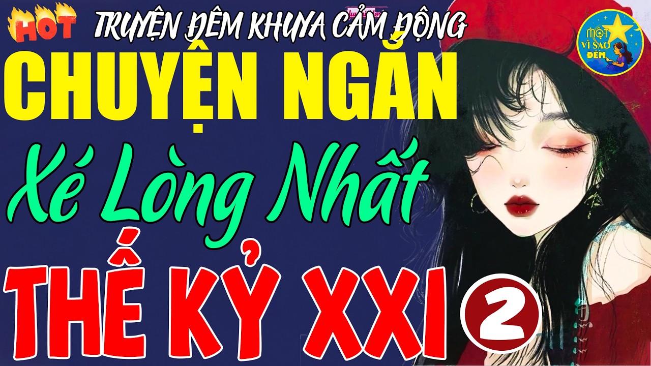 Cả Xóm Xúc Động Vì Truyện Đời Thực Này!  Cả Triệu Người Khóc Rồi Ngủ Say - Kể Chuyện Đêm Khuya - Kết