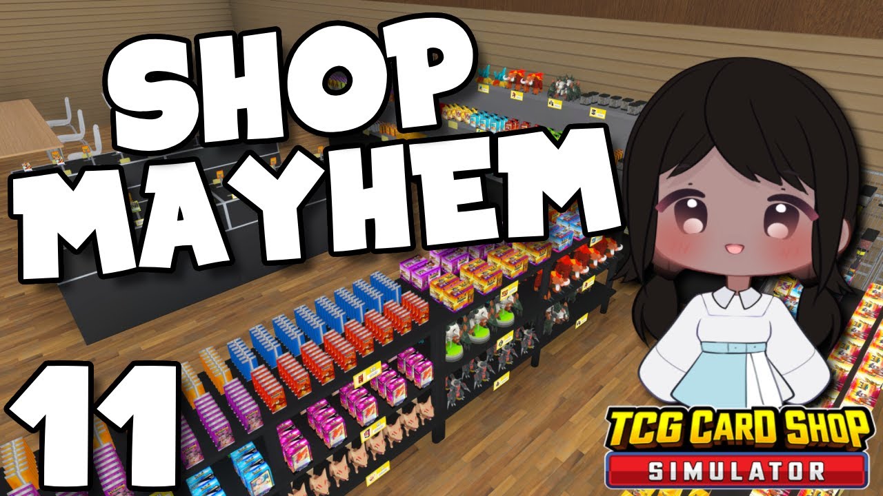 My Shop Is Pure Chaos Right Now | TCG Card Shop Simulator pt. 11