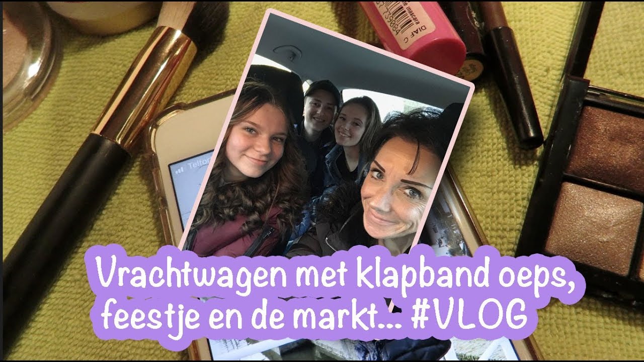 Vrachtwagen met klapband oeps, feestje en de markt... #VLOG