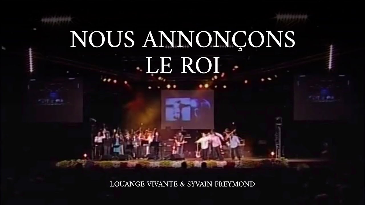 Nous annon&ccedil;ons le Roi, Jem 799 -  Sylvain Freymond & Louange vivante