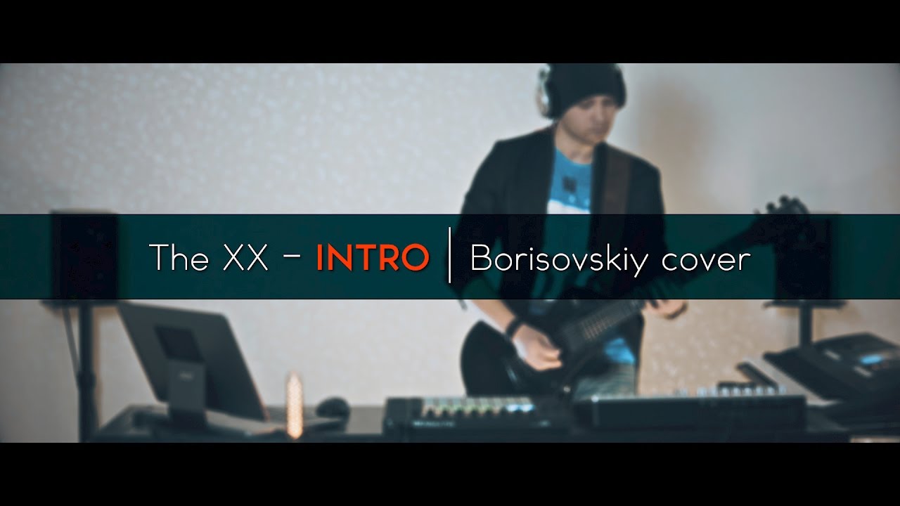 The XX - Intro | Borisovskiy cover (Ableton live guitar loop)