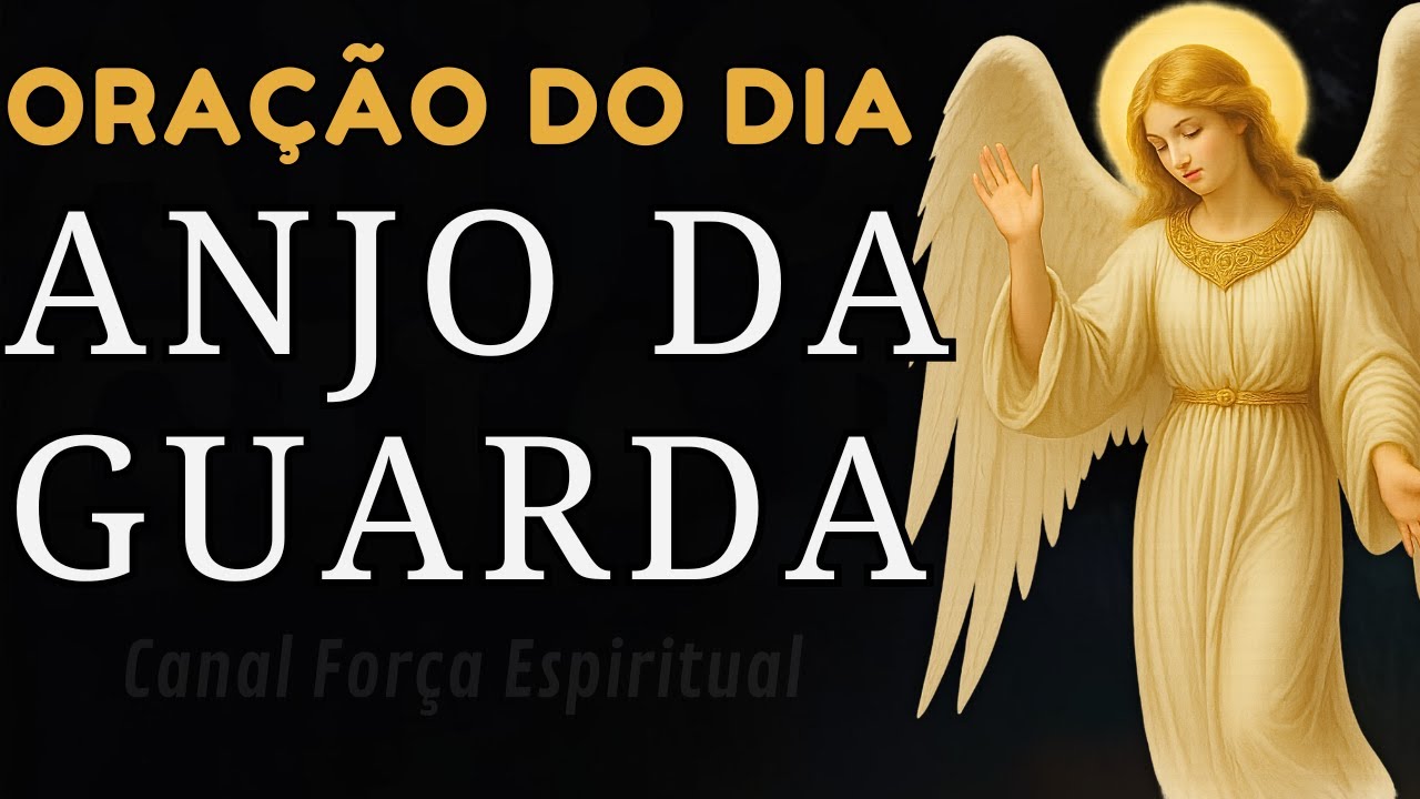 Ora&ccedil;&atilde;o ao Anjo da Guarda para Blindar Sua Fam&iacute;lia e Iluminar Seus Caminhos