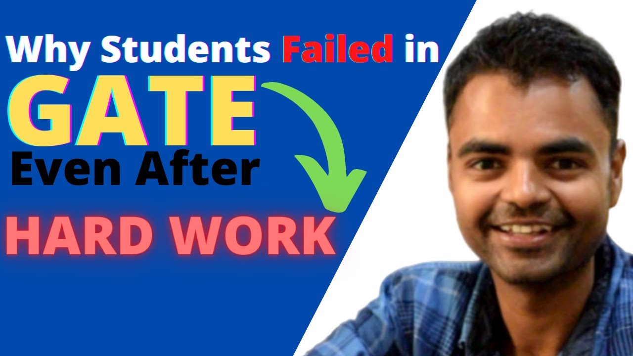 Why People Failed GATE Exam Even After Hard Work, Why Most Students Failed the GATE Examination?