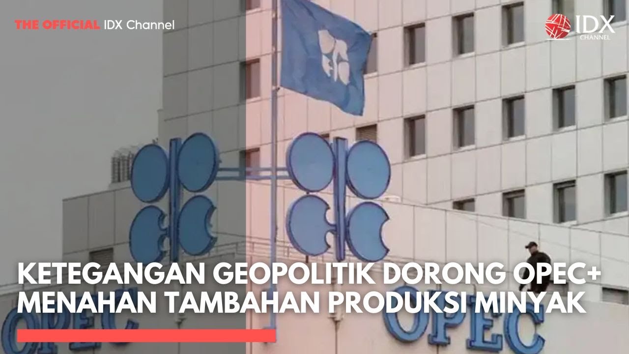 Ketegangan Geopolitik Dorong OPEC+ Menahan Tambahan Produksi Minyak | MARKET BUZZ