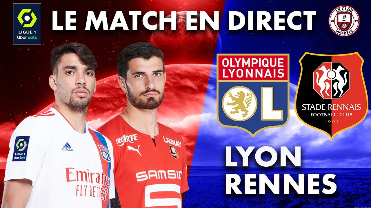 🔥 [ LIVE ] : OL-RENNES : Le match en direct ! ( Ligue 1 )