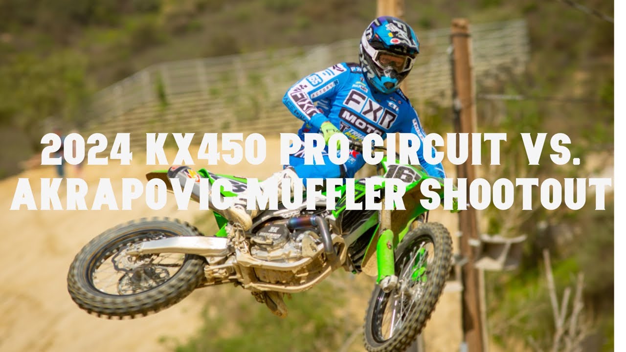 2024 KX450 Pro Circuit Vs. Akrapovic Muffler Shootout