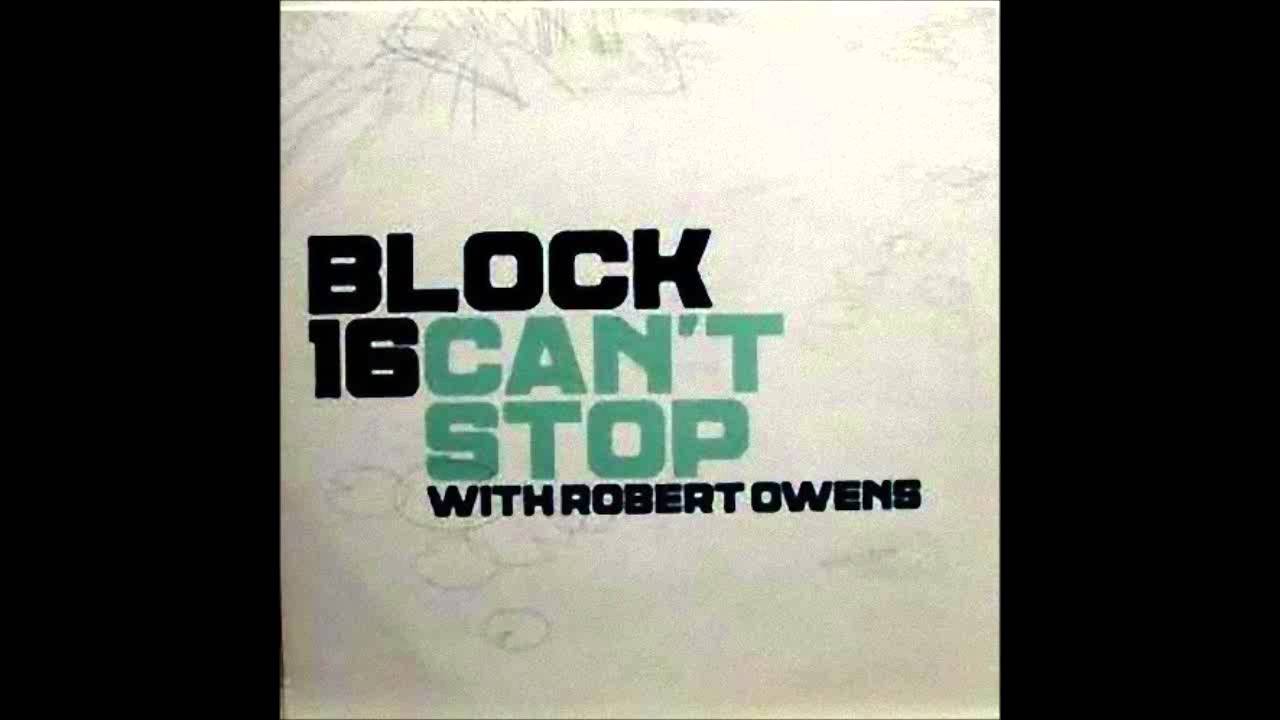 (2001) Block 16 with Robert Owens - Can't Stop [Album Version Mix]