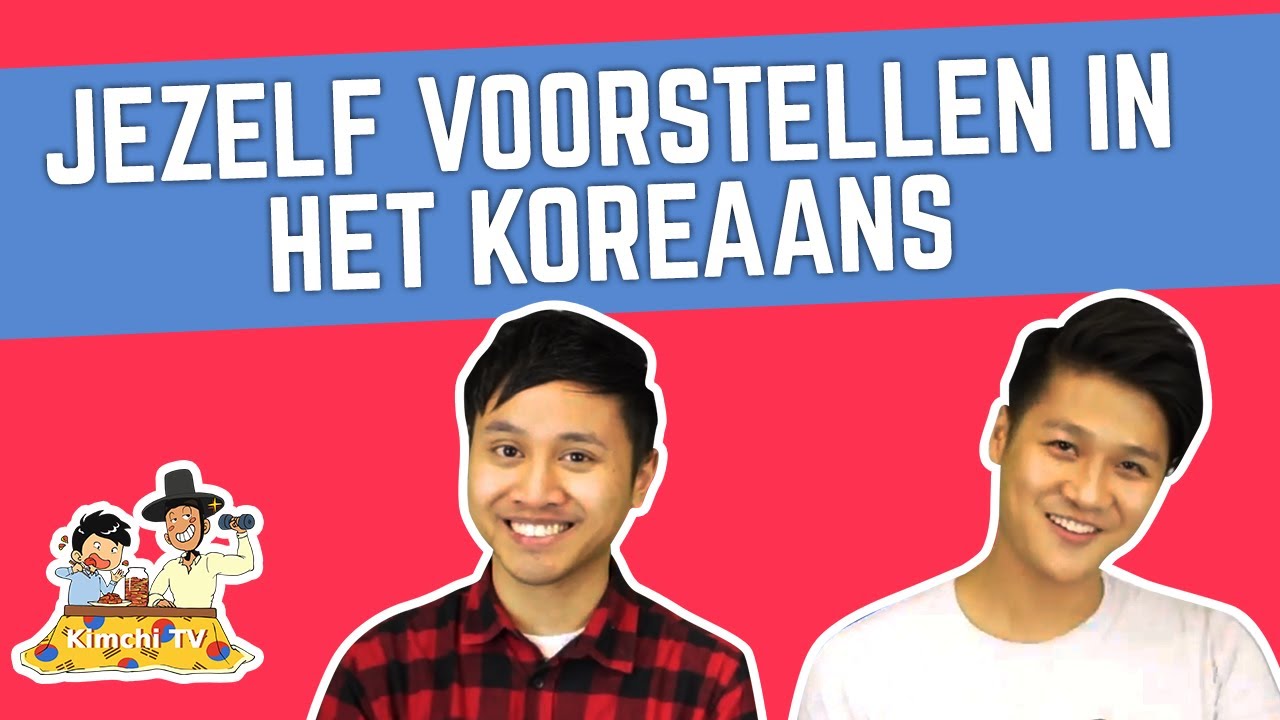 Koreaans Leren - Hoe je jezelf kan voorstellen in het Koreaans - Kimchi TV