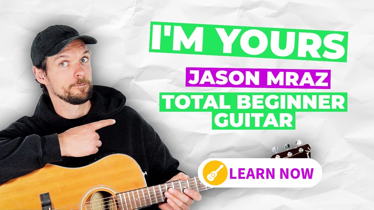 Total beginner guitar - I'm yours by Jason Mraz tutorial