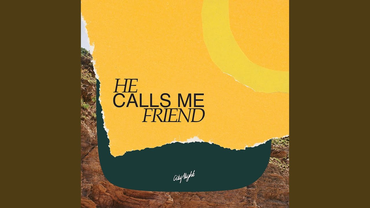 He Calls Me Friend