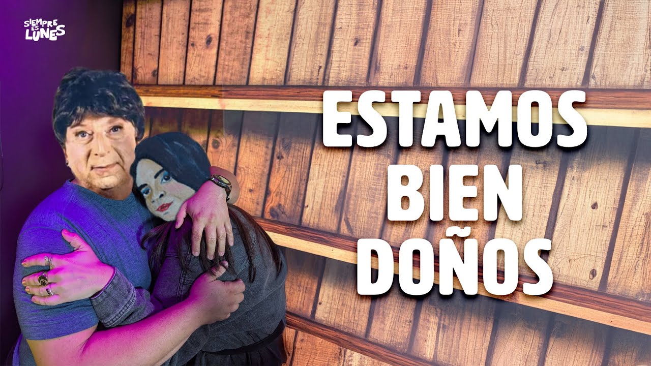 Estamos bien doños