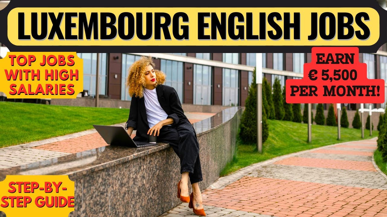 Luxembourg Jobs for English Speakers | Luxembourg Work Visa | Jobs in Europe
