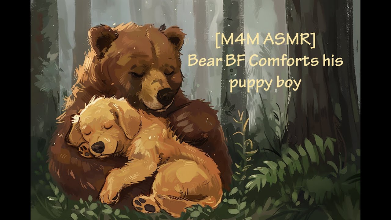 [M4M ASMR] Bear BF Comforts his puppy boy [Comforting/Good Boy/Affirmations/Kisses/Sleeping Aid]