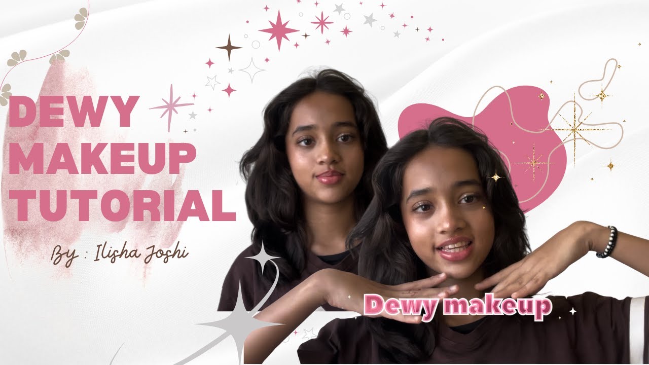 Dewy Make Up Look By Ilisha