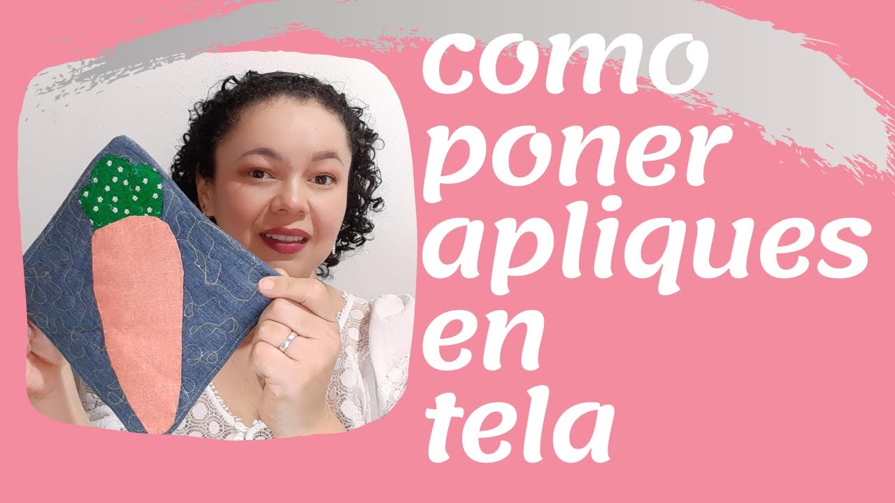 COMO PONER APLIQUES EN TELA