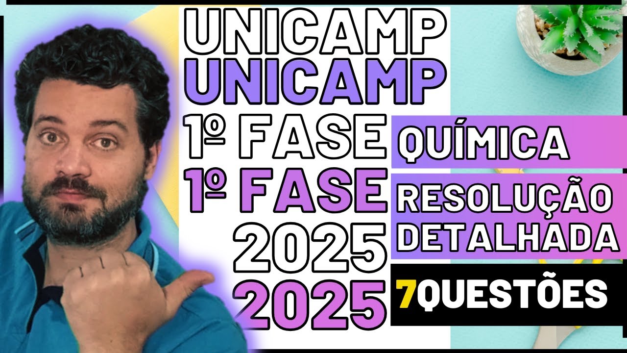 📝UNICAMP 2025 – 1ªFASE – QUÍMICA – Resolução Detalhada